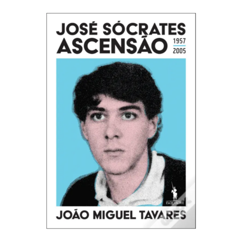 José Sócrates Ascensão de João Miguel Tavares