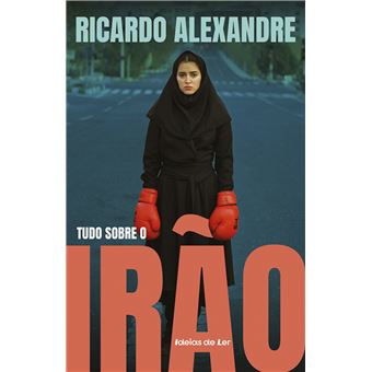 Tudo sobre o Irão de Ricardo Alexandre