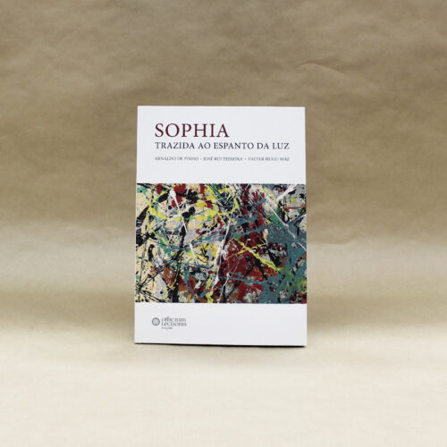 Sophia. Trazida ao Espanto da Luz