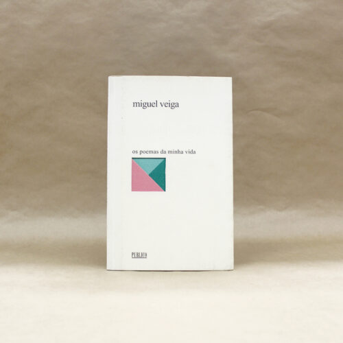 Miguel Veiga – Os Poemas da Minha Vida