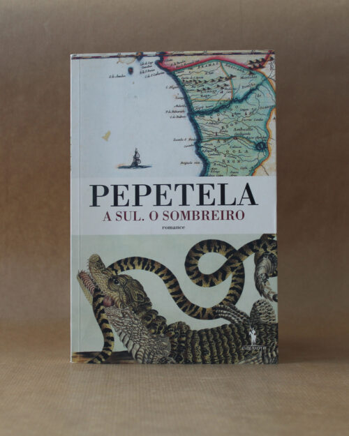 Pepetela – A Sul. O Sombreiro