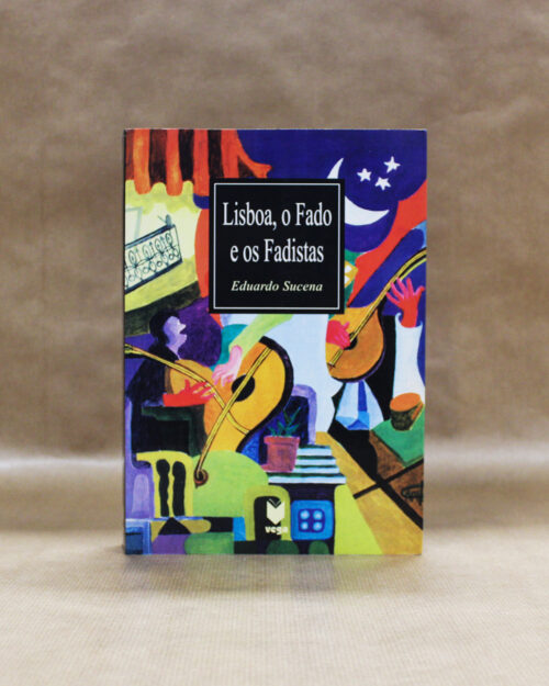 Lisboa, o Fado e os Fadistas